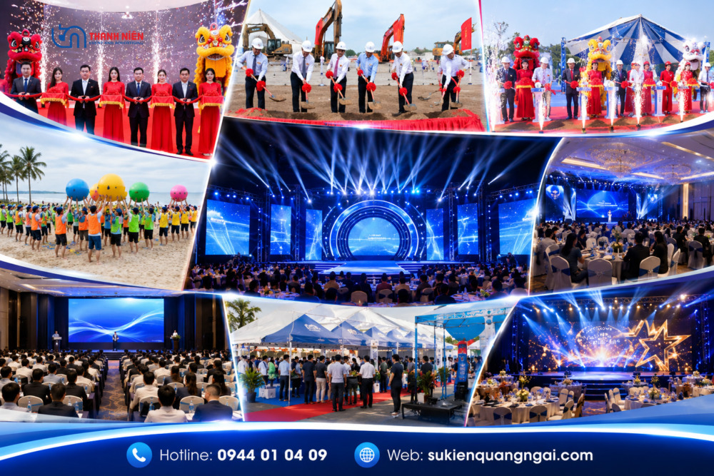 Thanh Niên Event chuyên tổ chức lễ khai trương, khởi công trọn gói Quảng Ngãi