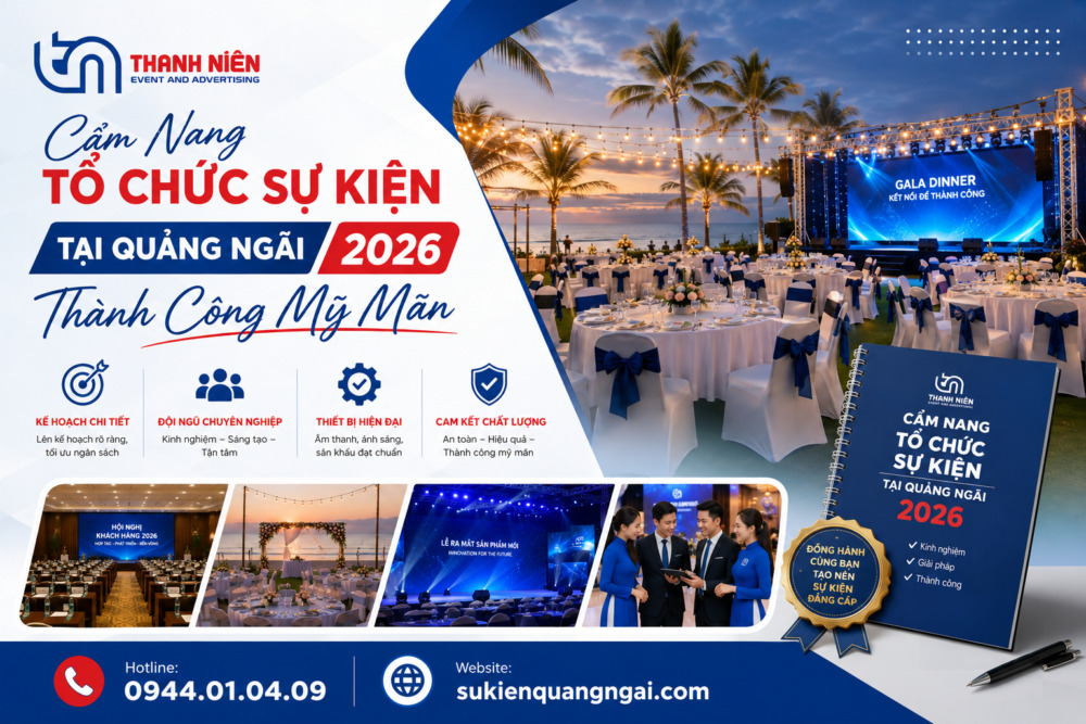 Cẩm Nang Tổ Chức Sự Kiện Quảng Ngãi 2026 Thành Công Mỹ Mãn