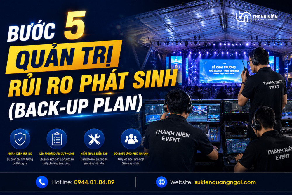 tổ chức sự kiện Quảng Ngãi Cần có các phương án dự phòng để phòng hờ các rủi ro phát sinh
