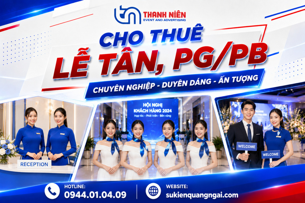 Cho thuê lễ tân, PG/PB sự kiện chuyên nghiệp tại Quảng Ngãi