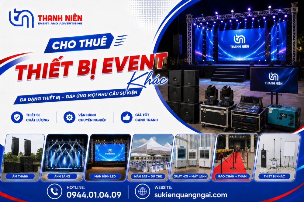 Thanh Niên Event chuyên cho thuê thiết bị Event
