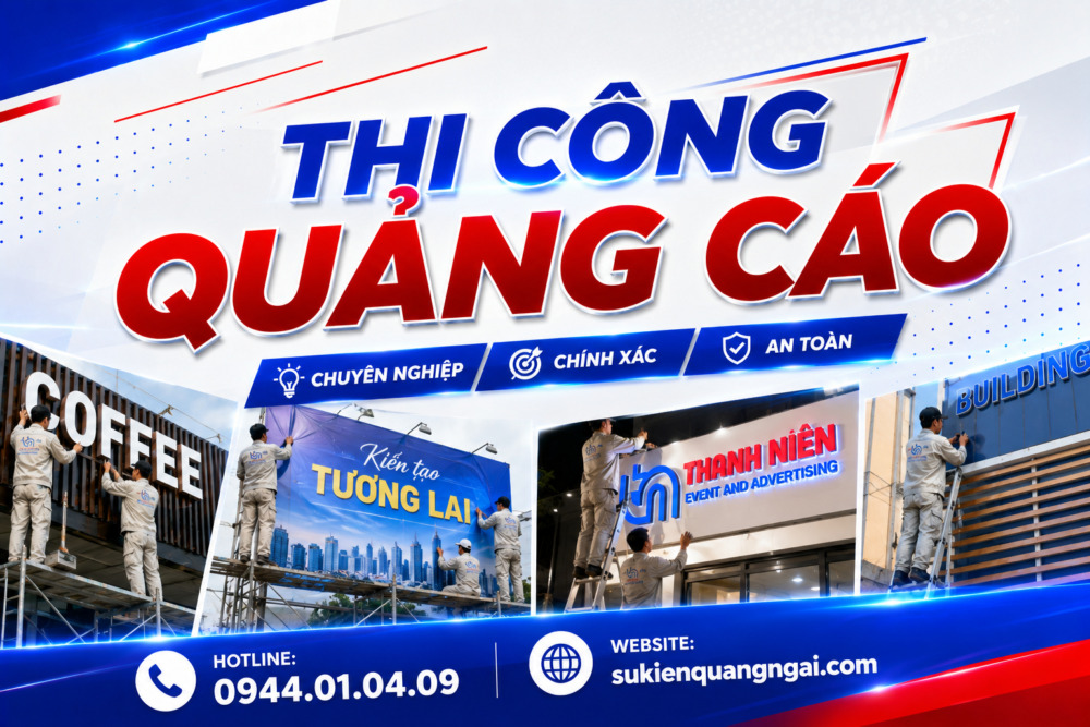 dịch vụ thi công quảng cáo chuyên nghiệp tại Quảng Ngãi