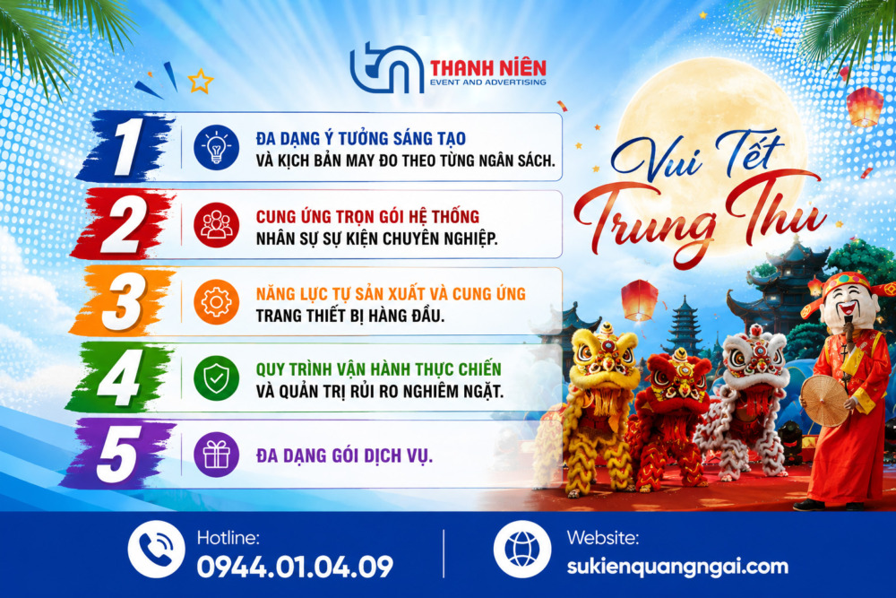 5 Ưu điểm khi chọn đơn vị tổ chức trung thu trọn gói Quảng Ngãi uy tín