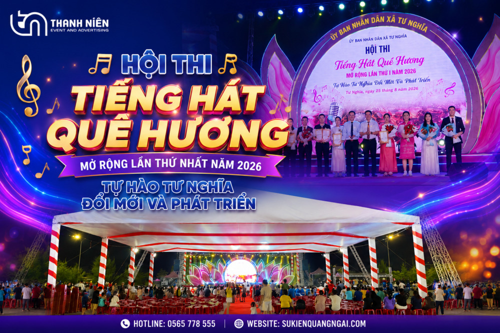Tổ Chức Sự Kiện Tiếng Hát Quê Hương Xã Tư Nghĩa Trọn Gói